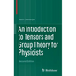 An Introduction to Tensors and Group Theory for Physicists - Hardcover