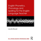 English Phonetics, Phonology and Spelling for the English Language Teacher - Paperback