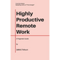 Highly Productive Remote Work: A Pragmatic Guide - Paperback