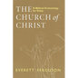 The Church of Christ: A Biblical Ecclesiology for Today - Paperback
