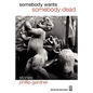 Somebody Wants Somebody Dead - Paperback