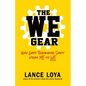 The WE Gear: How Good Teammates Shift from Me to We - Paperback