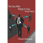 Guy Who Knows a Guy: Easy to learn networking strategies to help you connect to your community, advance in business, and lead a more fulfilled life. - Paperback