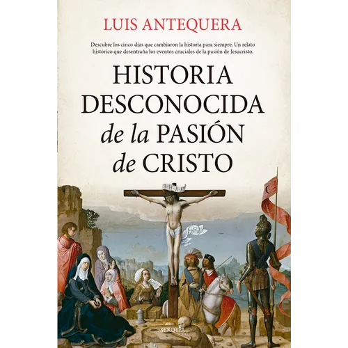 Historia Desconocida de la Pasión de Cristo - Paperback