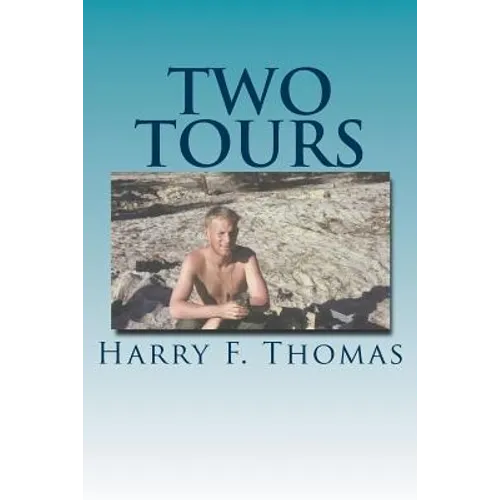 Two Tours: Vietnam - A Tour In War, A Tour In Peace - Paperback