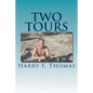 Two Tours: Vietnam - A Tour In War, A Tour In Peace - Paperback