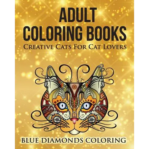 Creative Cats For Cat Lovers: Adult Coloring Book - Paperback