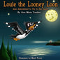 Louie the Looney Loon Was Determined to Fly to the Moon - Paperback