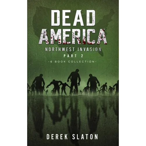 Dead America The Northwest Invasion Collection Part 2 - 6 Book Collection - Hardcover