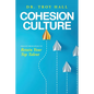 Cohesion Culture: Proven Principles to Retain Your Top Talent - Paperback