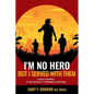I'm No Hero, But I Served With Them: Hotel Company 2nd Battalion 7th Marines In Vietnam - Paperback