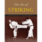 The Art of Striking: Principles & Techniques - Paperback