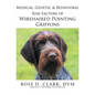 Medical, Genetic & Behavioral Risk Factors of Wirehaired Pointing Griffons - Paperback