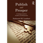 Publish and Prosper: A Strategy Guide for Students and Researchers - Paperback