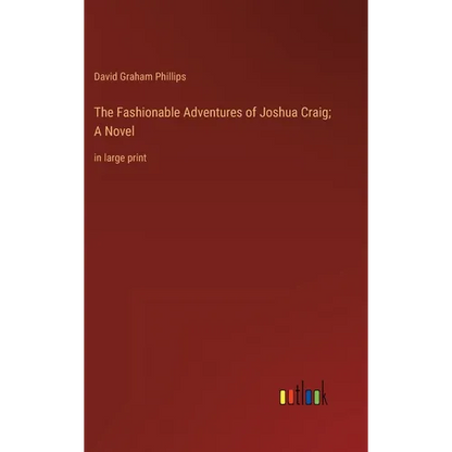 The Fashionable Adventures of Joshua Craig; A Novel: in large print - Hardcover