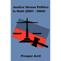 Justice versus Politics in Haiti (2001-2004) - Paperback