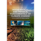 Mathematical and Physical Fundamentals of Climate Change - Hardcover