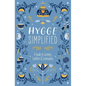 Hygge Simplified: A Guide to Scandinavian Coziness, Comfort and Conviviality - Hardcover