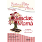 Caldo de Pollo Para El Alma: Gracias, Mamá: 101 Historias de Gratitud, Amor Y Buenos Tiempos - Paperback