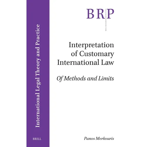 Interpretation of Customary International Law: Of Methods and Limits - Paperback