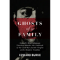 Ghosts of a Family: Ireland's Most Infamous Unsolved Murder, the Outbreak of the Civil War and the Origins of the Modern Troubles - Paperback