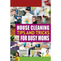 House Cleaning Tips and Tricks for Busy Moms: Tricks, Hacks and Strategies for Effective Homemaking - Paperback