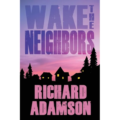 Wake the Neighbors - Paperback