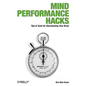 Mind Performance Hacks: Tips & Tools for Overclocking Your Brain - Paperback