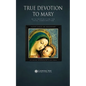 True Devotion to Mary: With Preparation for Total Consecration - Paperback