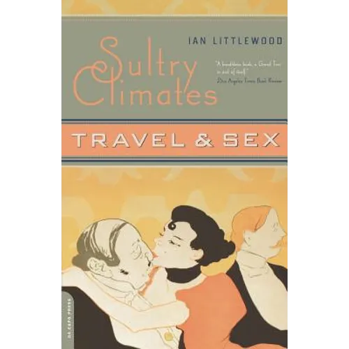 Sultry Climates: Travel & Sex - Paperback