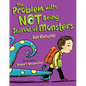 The Problem with Not Being Scared of Monsters - Hardcover