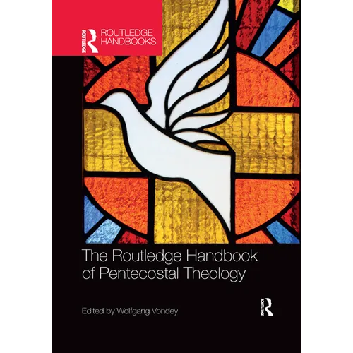 The Routledge Handbook of Pentecostal Theology - Paperback