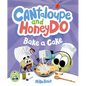 Cantaloupe and Honeydo Bake a Cake - Hardcover