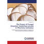 The Power of Fungal Enzymes: Exploring Laccase in Pleurotus ostreatus - Paperback