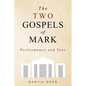The Two Gospels of Mark: Performance and Text - Paperback