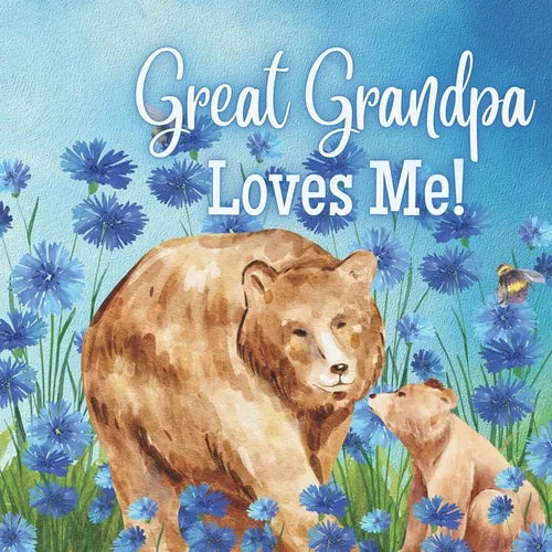 Great Grandpa Loves Me!: A Rhyming Story for Grandchildren! - Paperback