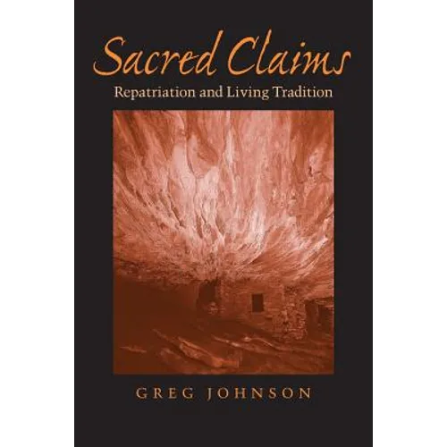Sacred Claims: Repatriation and Living Tradition - Paperback