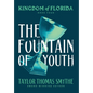 Kingdom of Florida: The Fountain of Youth - Hardcover