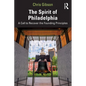 The Spirit of Philadelphia: A Call to Recover the Founding Principles - Paperback