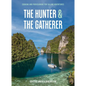 The Hunter & the Gatherer: Cooking and Provisioning for Sailing Adventures - Hardcover