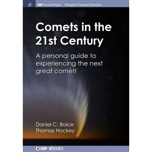 Comets in the 21st Century: A Personal Guide to Experiencing the Next Great Comet! - Paperback