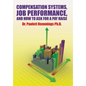 Compensation Systems, Job Performance, and How to Ask for a Pay Raise - Hardcover