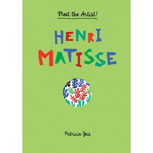 Meet the Artist Henri Matisse: Meet the Artist - Hardcover