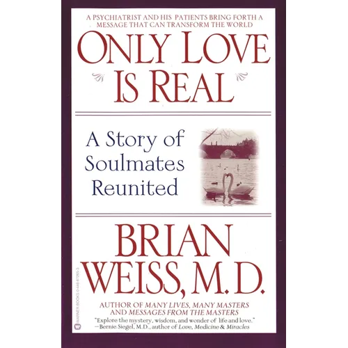 Only Love is Real: A Story of Soulmates Reunited - Paperback