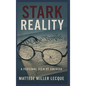 The Stark Reality - Hardcover