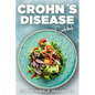 Crohn's Disease Cookbook: General Guide, 60 Healthy and Tasty Recipes with a 2-Week Diet Plan - Paperback