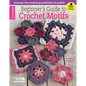 Beginner's Guide to Crochet Motifs - Paperback