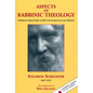 Aspects of Rabbinic Theology: Including the Original Preface of 1909 & the Introduction by Louis Finkelstein - Hardcover