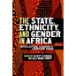 The State, Ethnicity, and Gender in Africa: Intellectual Legacies of Crawford Young - Hardcover