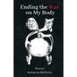 Ending the War on My Body: Poems - Paperback